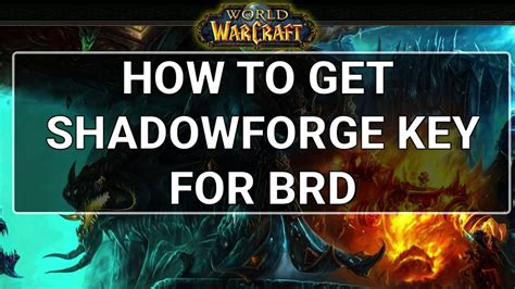 how to get shadowforge key classic wow.